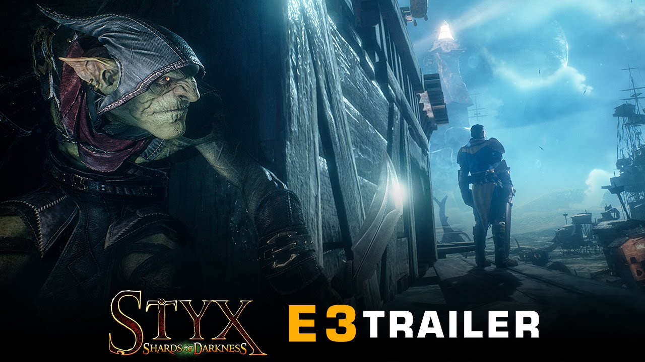 Styx: Shards of Darkness - E3 Trailer