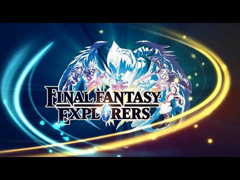 Final Fantasy Explorers LEGACY Trailer