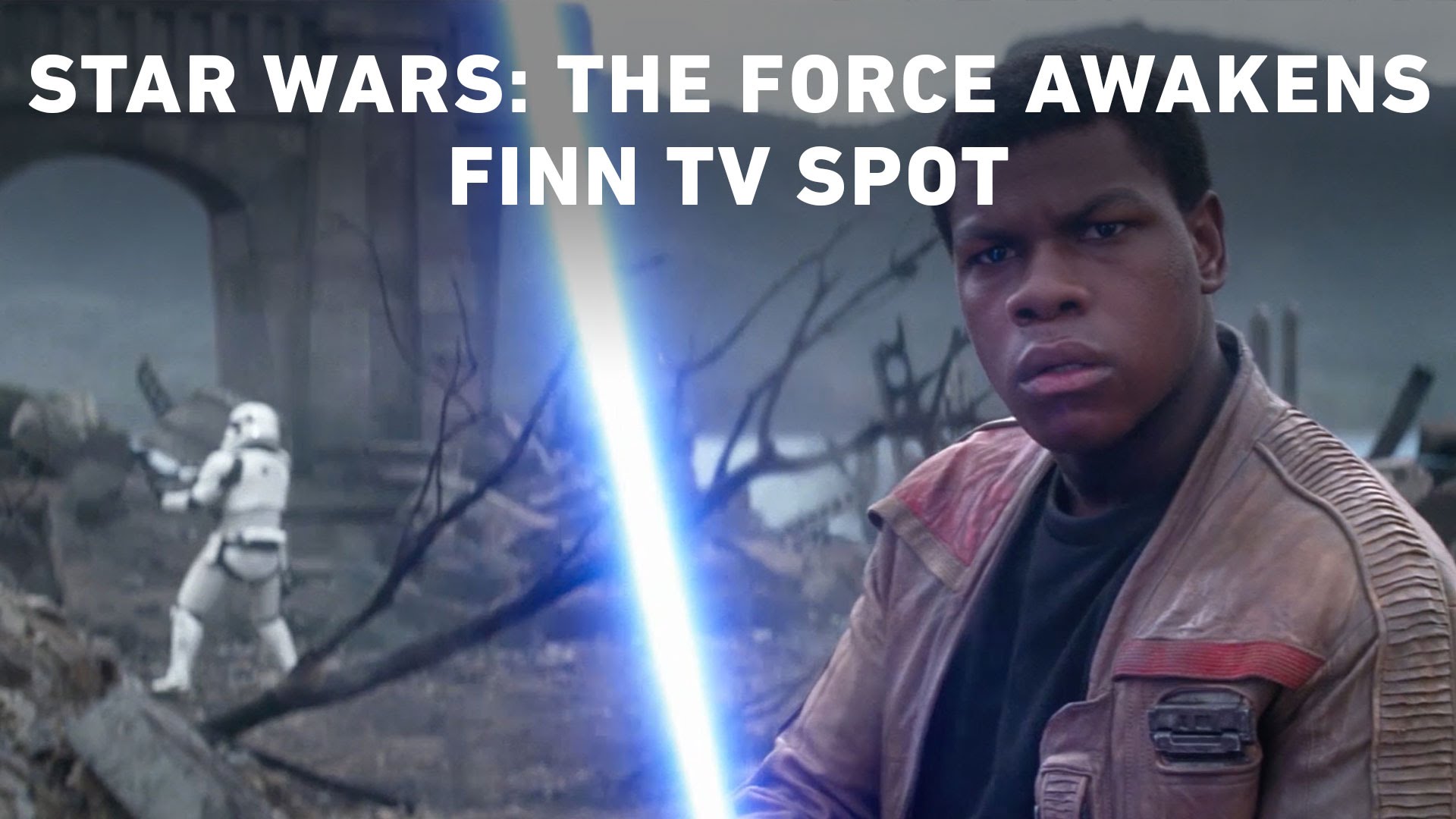 Star Wars: The Force Awakens Finn TV Spot (Official)
