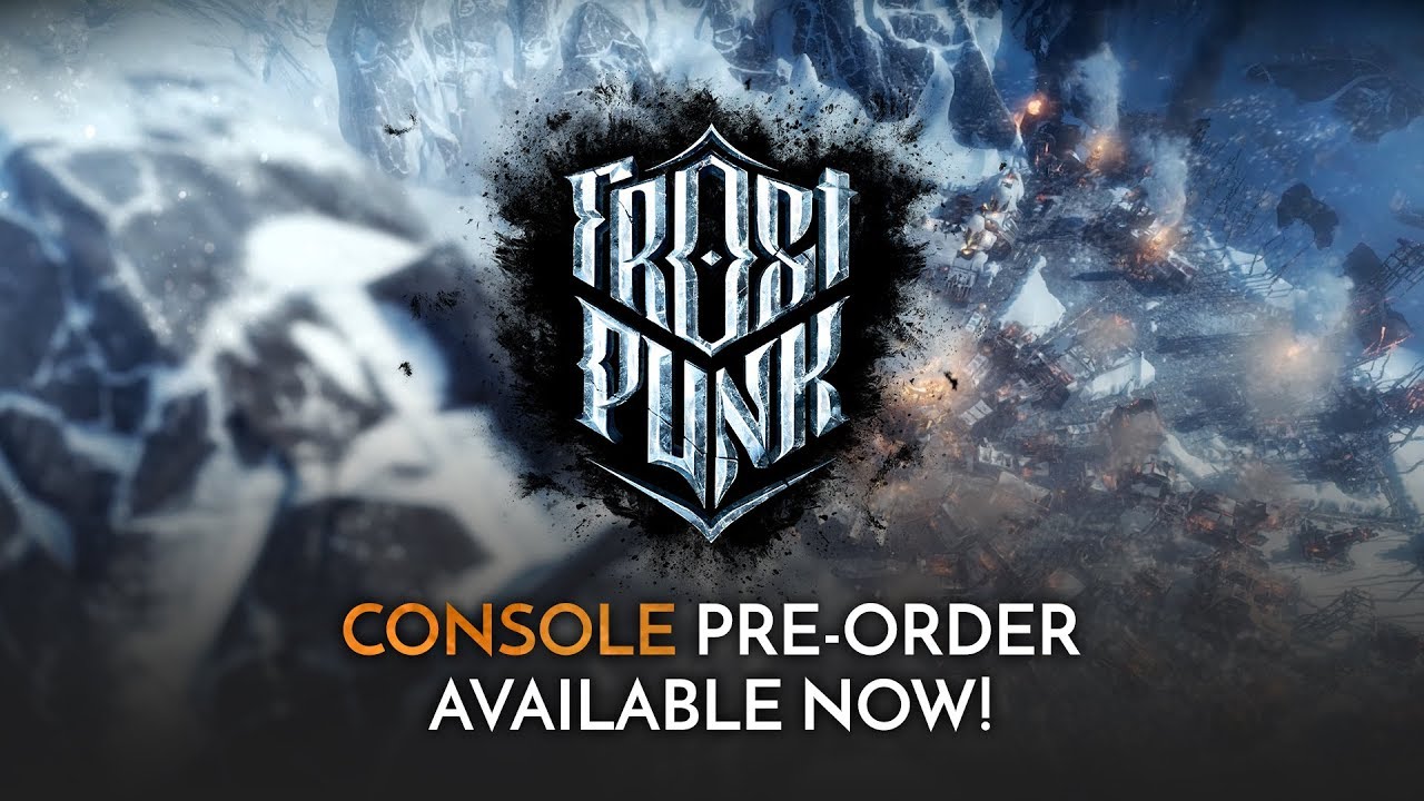 Frostpunk | Official Consoles Pre-Order Trailer