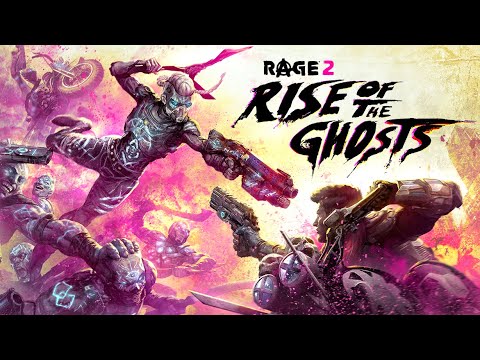 RAGE 2 – Rise of the Ghosts Official Launch Trailer