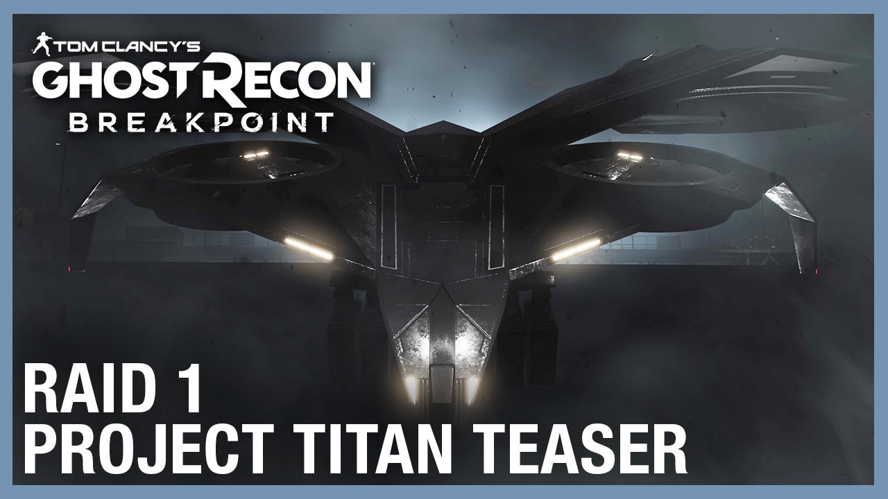 Tom Clancy's Ghost Recon Breakpoint: Raid 1 Teaser - Project Titan