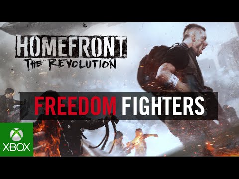 Homefront: The Revolution -  "Freedom Fighters" Trailer