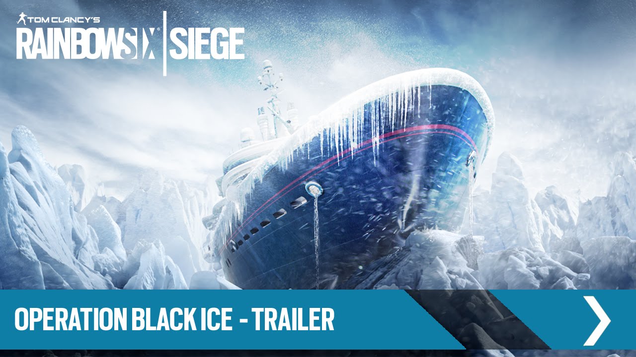 Tom Clancy's Rainbow Six Siege Official - Operation Black Ice