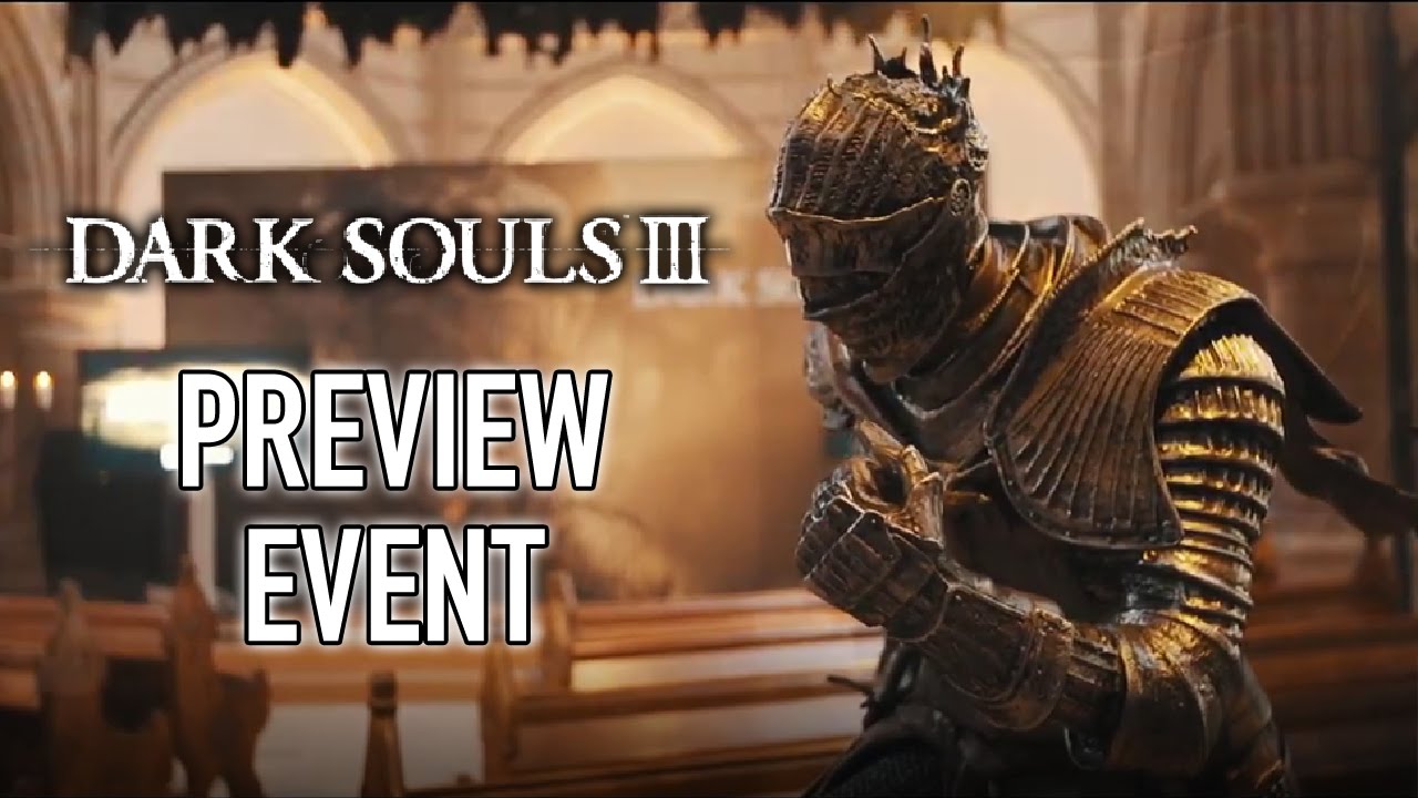 Dark Souls 3 - The Darkest European Preview Event.