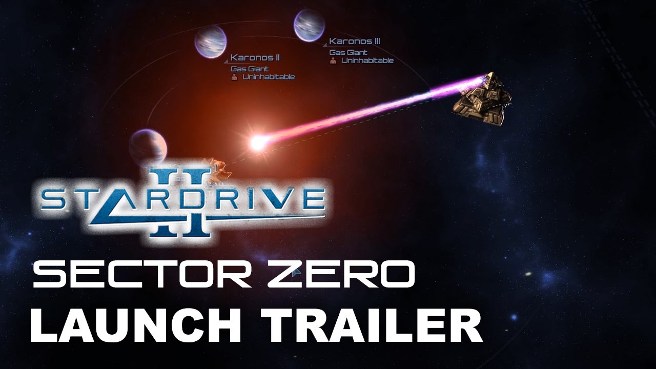 StarDrive 2 Sector Zero Launch Trailer